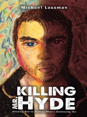 cover image of Killing Mr. Hyde: Allowing God to Destroy What Is Destroying You